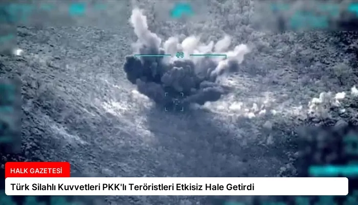 Türk Silahlı Kuvvetleri PKK’lı Teröristleri Etkisiz Hale Getirdi