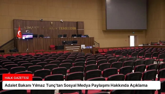 Adalet Bakanı Yılmaz Tunç’tan Sosyal Medya Paylaşımı Hakkında Açıklama