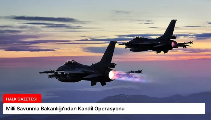 Milli Savunma Bakanlığı’ndan Kandil Operasyonu