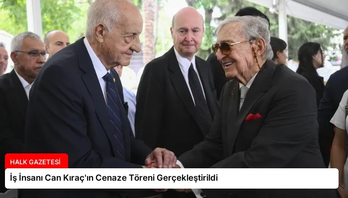 İş İnsanı Can Kıraç’ın Cenaze Töreni Gerçekleştirildi