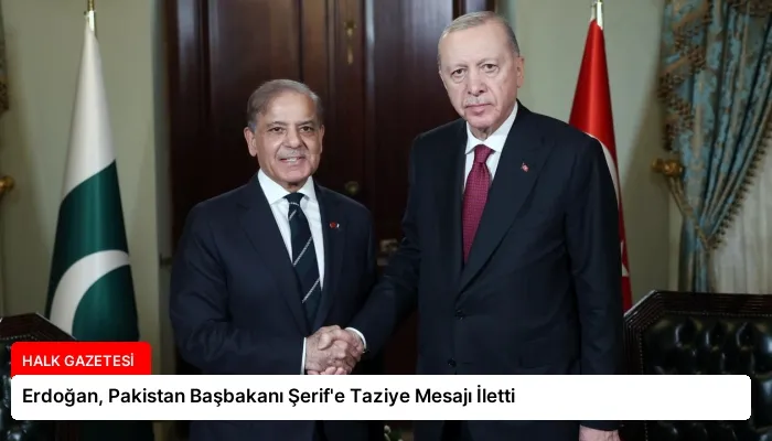 Erdoğan, Pakistan Başbakanı Şerif’e Taziye Mesajı İletti