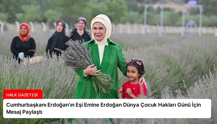 Cumhurbaşkanı Erdoğan’ın Eşi Emine Erdoğan Dünya Çocuk Hakları Günü İçin Mesaj Paylaştı