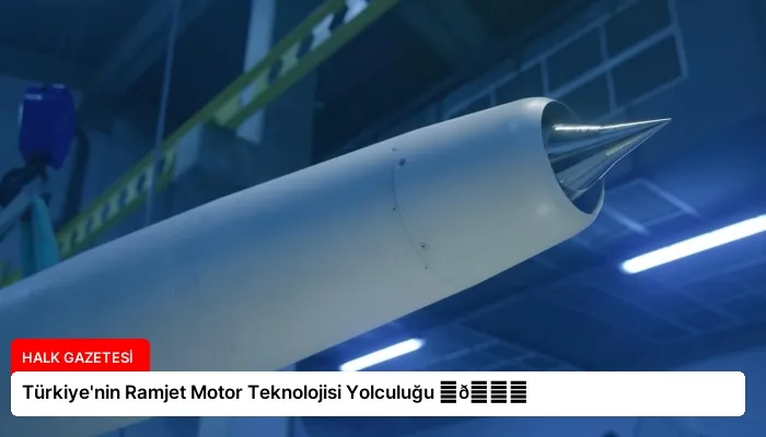 Türkiye’nin Ramjet Motor Teknolojisi Yolculuğu ⏬👇