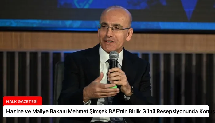 Hazine ve Maliye Bakanı Mehmet Şimşek BAE’nin Birlik Günü Resepsiyonunda Konuştu