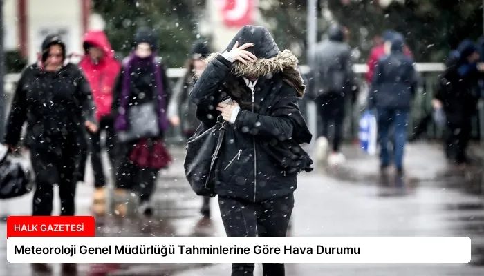Meteoroloji Genel Müdürlüğü Tahminlerine Göre Hava Durumu