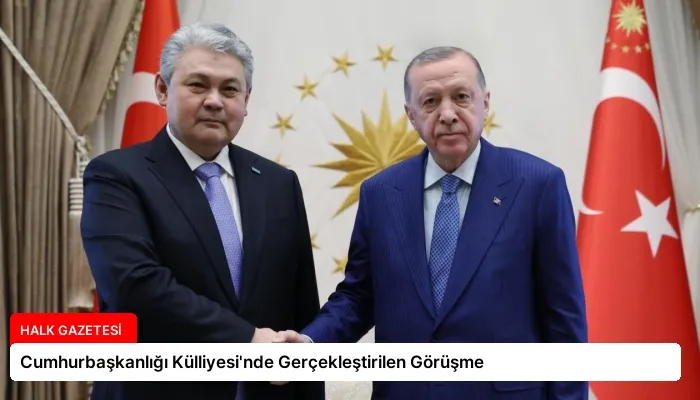 Cumhurbaşkanlığı Külliyesi’nde Gerçekleştirilen Görüşme