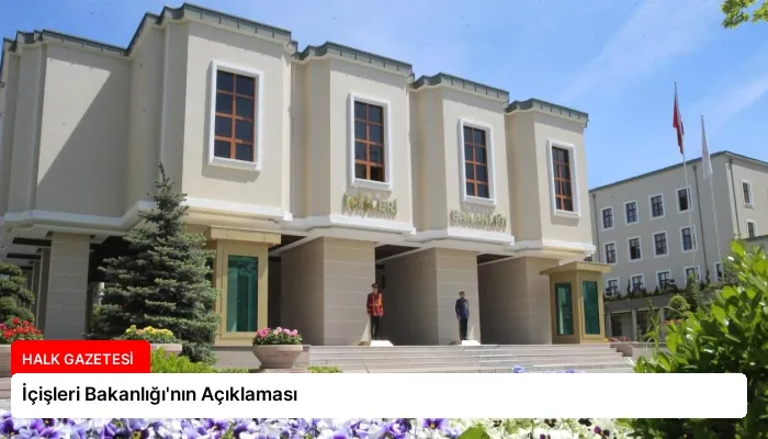 İçişleri Bakanlığı’nın Açıklaması
