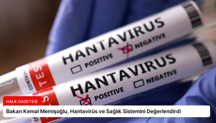 Bakan Kemal Memişoğlu, Hantavirüs ve Sağlık Sistemini Değerlendirdi
