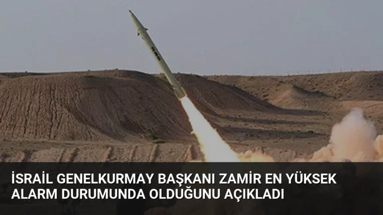 İsrail Genelkurmay Başkanı Zamir En Yüksek Alarm Durumunda Olduğunu Açıkladı