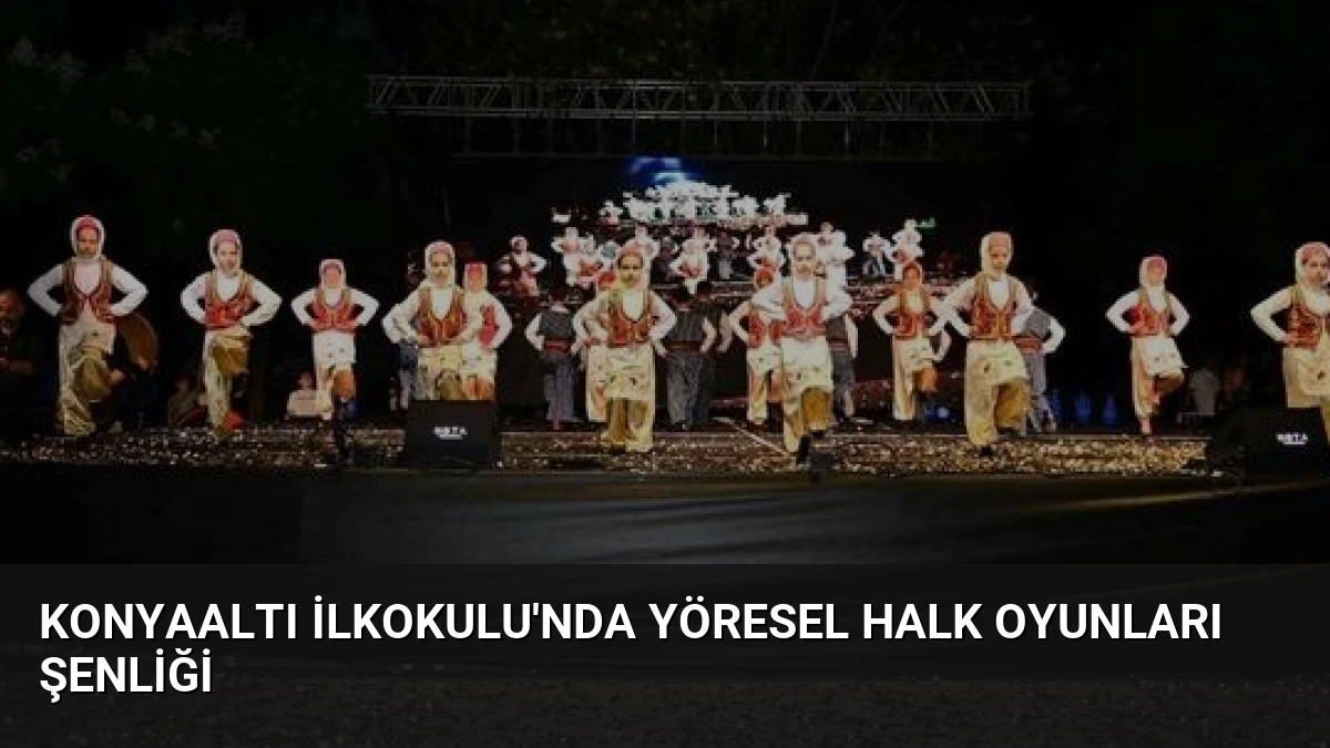 Konyaaltı İlkokulu’nda Yöresel Halk Oyunları Şenliği