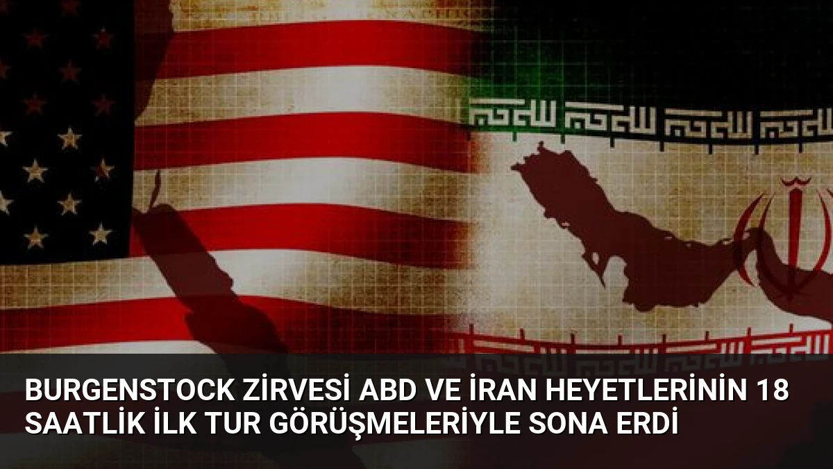 Burgenstock Zirvesi ABD ve İran Heyetlerinin 18 Saatlik İlk Tur Görüşmeleriyle Sona Erdi