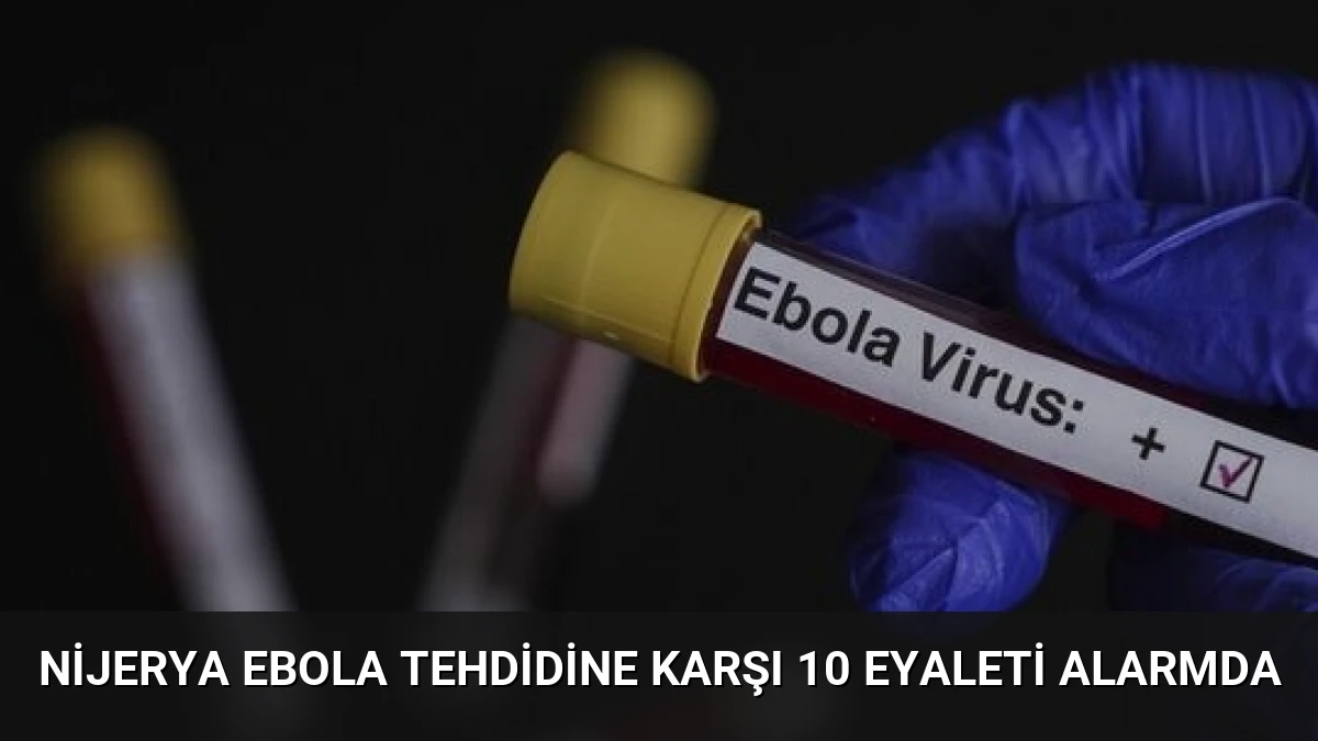Nijerya Ebola Tehdidine Karşı 10 Eyaleti Alarmda