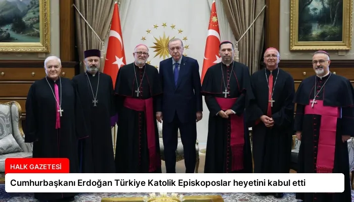 Cumhurbaşkanı Erdoğan Türkiye Katolik Episkoposlar heyetini kabul etti