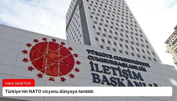 Türkiye’nin NATO vizyonu dünyaya tanıtıldı