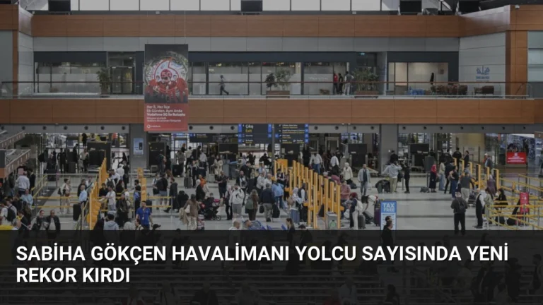 Sabiha Gökçen Havalimanı Yolcu Sayısında Yeni Rekor Kırdı