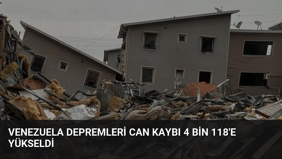 Venezuela Depremleri Can Kaybı 4 Bin 118’e Yükseldi