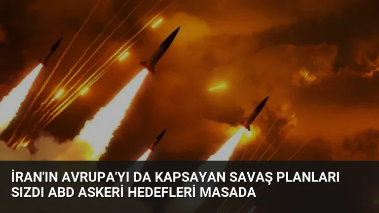İran’ın Avrupa’yı da Kapsayan Savaş Planları Sızdı ABD Askeri Hedefleri Masada