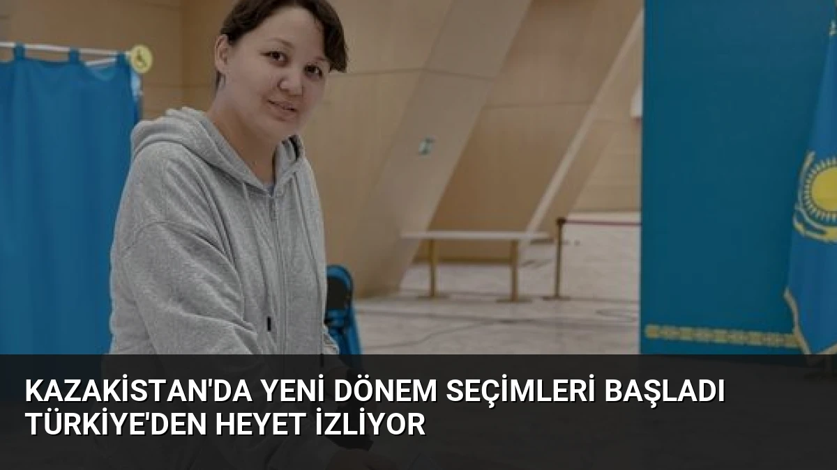 Kazakistan’da Yeni Dönem Seçimleri Başladı Türkiye’den Heyet İzliyor