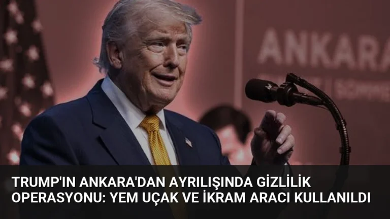 Trump’ın Ankara’dan Ayrılışında Gizlilik Operasyonu: Yem Uçak ve İkram Aracı Kullanıldı