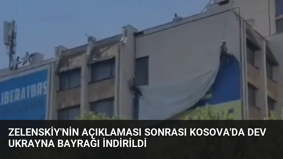 Zelenskiy’nin Açıklaması Sonrası Kosova’da Dev Ukrayna Bayrağı İndirildi