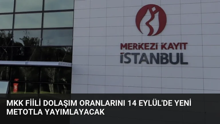 MKK Fiili Dolaşım Oranlarını 14 Eylül’de Yeni Metotla Yayımlayacak