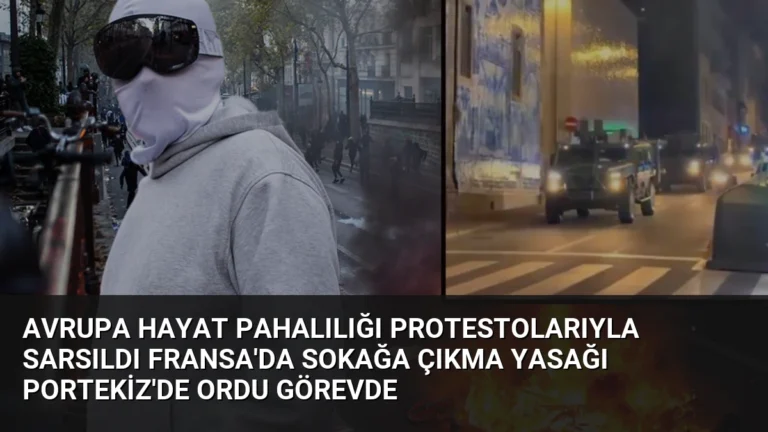 Avrupa Hayat Pahalılığı Protestolarıyla Sarsıldı Fransa’da Sokağa Çıkma Yasağı Portekiz’de Ordu Görevde