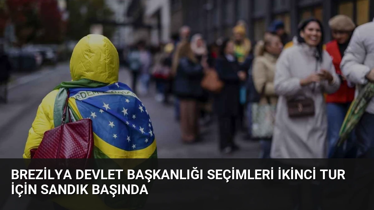 Brezilya Devlet Başkanlığı Seçimleri İkinci Tur İçin Sandık Başında