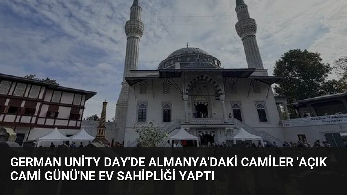 German Unity Day’de Almanya’daki Camiler ‘Açık Cami Günü’ne Ev Sahipliği Yaptı