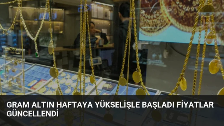 Gram Altın Haftaya Yükselişle Başladı Fiyatlar Güncellendi